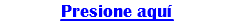 Presione aquí
