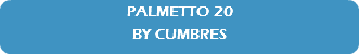 PALMETTO 20 BY CUMBRES