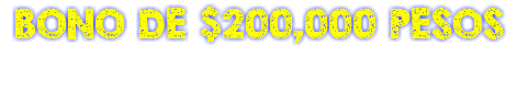 BONO DE $200,000 PESOS